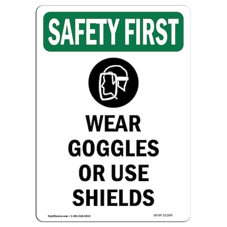 OSHA SAFETY FIRST Sign, Wear Goggles Or Use Shields W/ Symbol, 7in X 5in Decal